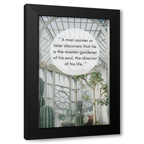James Allen Quote: Director of His Life Black Modern Wood Framed Art Print by ArtsyQuotes