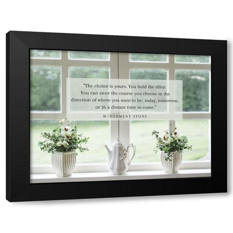W. Clement Stone Quote: Choice is Yours Black Modern Wood Framed Art Print by ArtsyQuotes