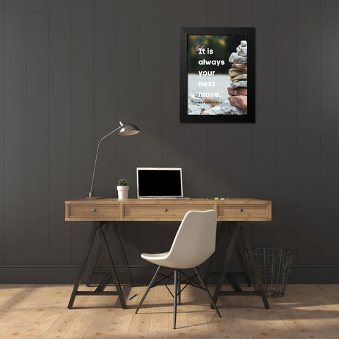 Napolean Hill Quote: Your Next Move Black Modern Wood Framed Art Print by ArtsyQuotes