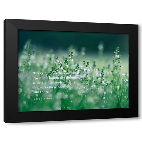 James Allen Quote: Law of His Being Black Modern Wood Framed Art Print by ArtsyQuotes