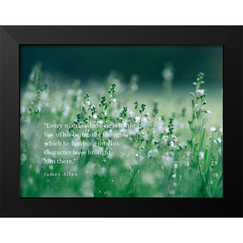 James Allen Quote: Law of His Being Black Modern Wood Framed Art Print by ArtsyQuotes