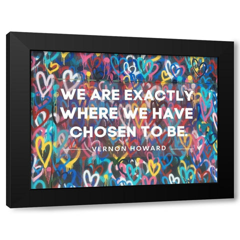 Vernon Howard Quote: Chosen to Be Black Modern Wood Framed Art Print by ArtsyQuotes