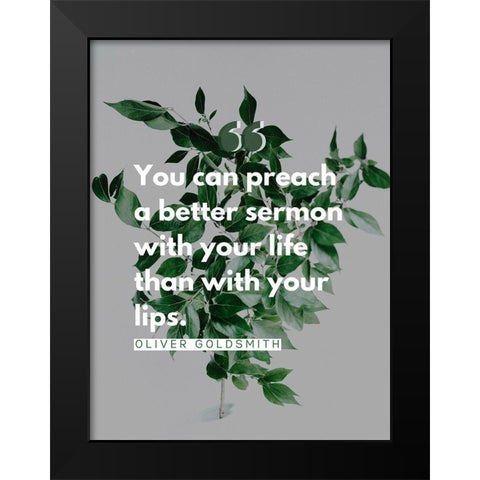 Oliver Goldsmith Quote: Preach Black Modern Wood Framed Art Print by ArtsyQuotes