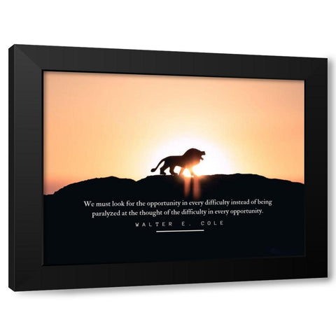 Walter E. Cole Quote: Opportunity Black Modern Wood Framed Art Print with Double Matting by ArtsyQuotes