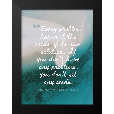 Norman Vincent Peale Quote: Every Problem Black Modern Wood Framed Art Print by ArtsyQuotes