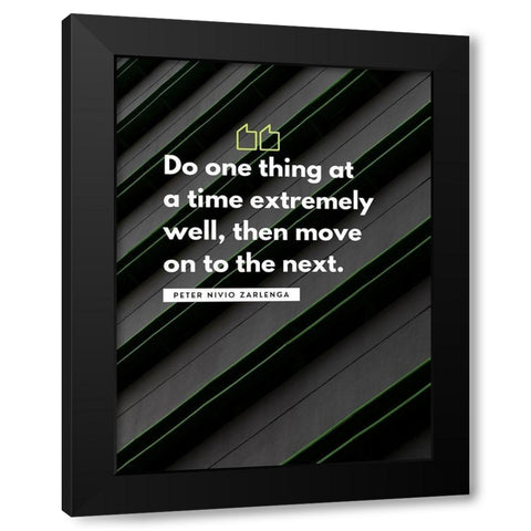 Peter Nivio Zarlenga Quote: Do One Thing Black Modern Wood Framed Art Print with Double Matting by ArtsyQuotes