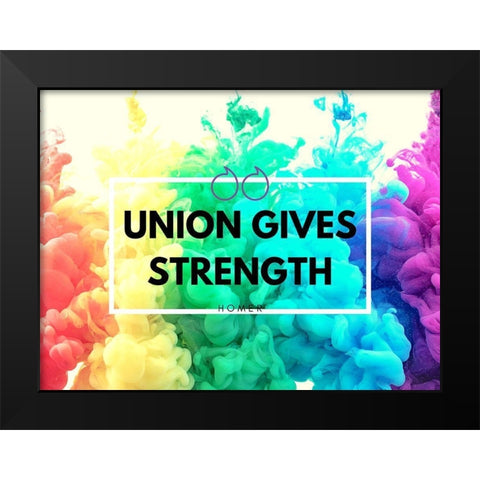 Homer Quote: Union Gives Strength Black Modern Wood Framed Art Print by ArtsyQuotes