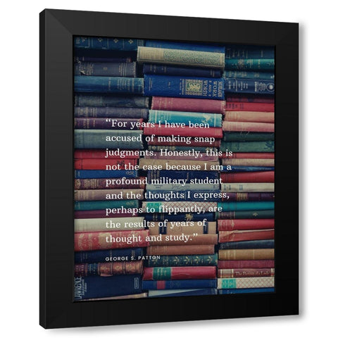 George S. Patton Quote: Snap Judgments Black Modern Wood Framed Art Print by ArtsyQuotes