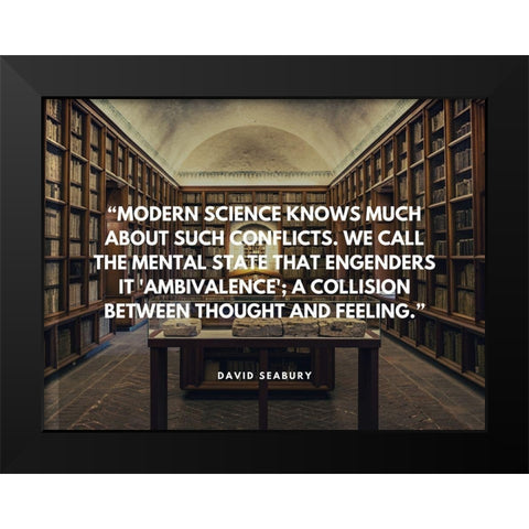 David Seabury Quote: Modern Science Black Modern Wood Framed Art Print by ArtsyQuotes