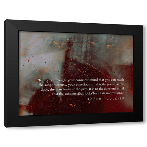 Robert Collier Quote: Conscious Mind Black Modern Wood Framed Art Print with Double Matting by ArtsyQuotes