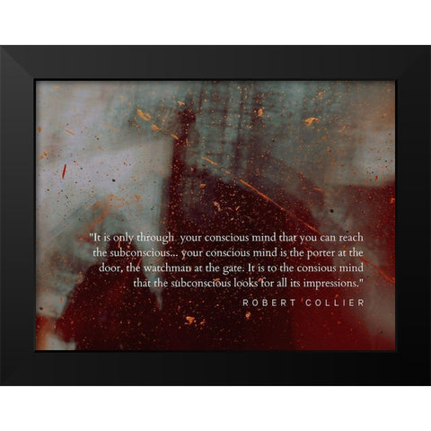 Robert Collier Quote: Conscious Mind Black Modern Wood Framed Art Print by ArtsyQuotes
