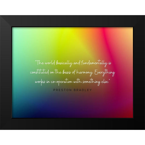 Preston Bradley Quote: Basis of Harmony Black Modern Wood Framed Art Print by ArtsyQuotes