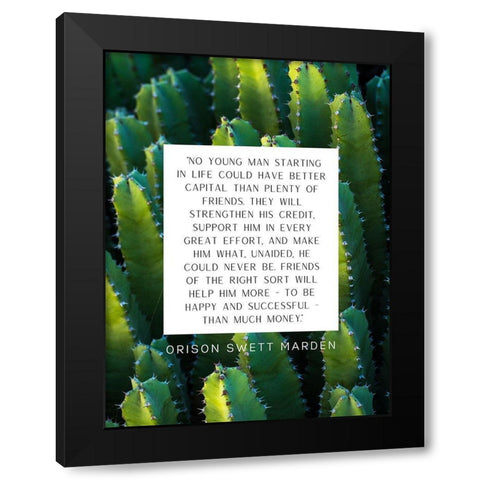 Orison Swett Marden Quote: Plenty of Friends Black Modern Wood Framed Art Print by ArtsyQuotes