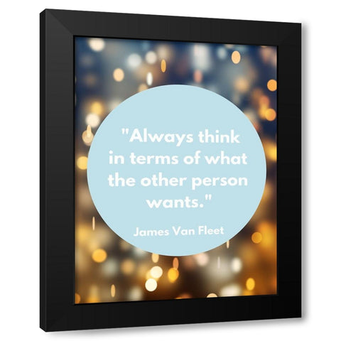 James Van Fleet Quote: Always Think Black Modern Wood Framed Art Print by ArtsyQuotes