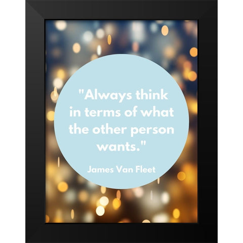 James Van Fleet Quote: Always Think Black Modern Wood Framed Art Print by ArtsyQuotes