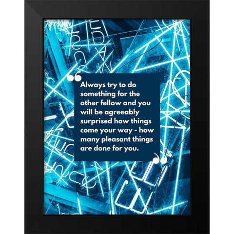 Claude M. Bristol Quote: Try to do Something Black Modern Wood Framed Art Print by ArtsyQuotes