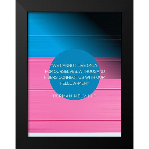 Herman Melville Quote: Thousand Fibers Black Modern Wood Framed Art Print by ArtsyQuotes