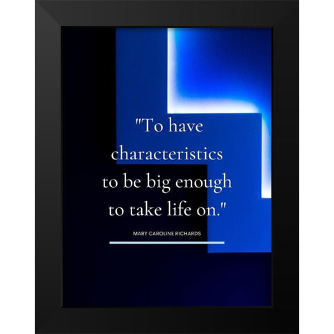 Mary Caroline Richards Quote: Take Life On Black Modern Wood Framed Art Print by ArtsyQuotes