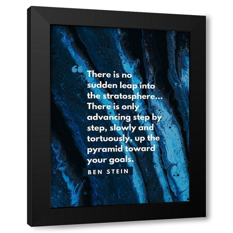 Ben Stein Quote: No Sudden Leap Black Modern Wood Framed Art Print by ArtsyQuotes