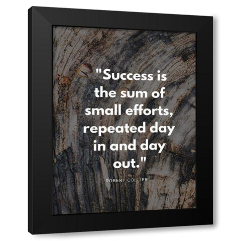 Robert Collier Quote: Day In and Day Out Black Modern Wood Framed Art Print by ArtsyQuotes