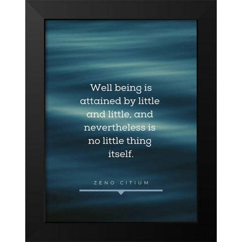 Zeno of Citium Quote: Little and Little Black Modern Wood Framed Art Print by ArtsyQuotes