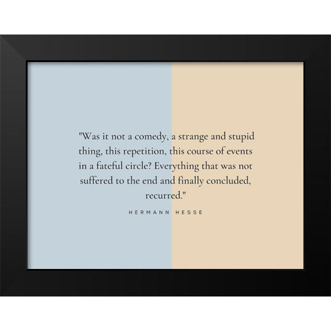 Hermann Hesse Quote: Strange and Stupid Black Modern Wood Framed Art Print by ArtsyQuotes