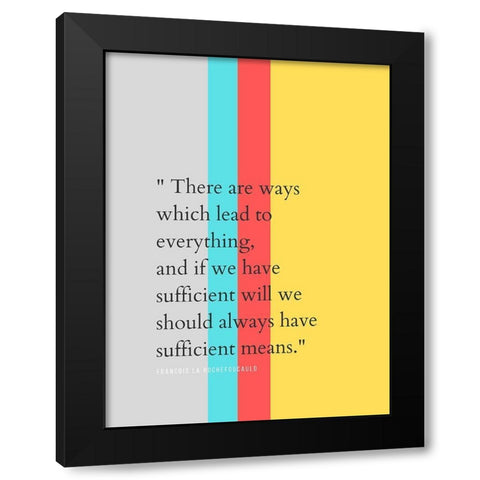 Francois La Rochefoucauld Quote: Everything Black Modern Wood Framed Art Print by ArtsyQuotes