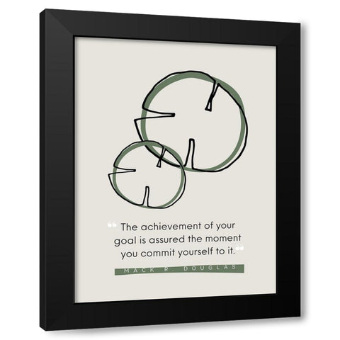 Mack R. Douglas Quote: Commit Yourself Black Modern Wood Framed Art Print by ArtsyQuotes