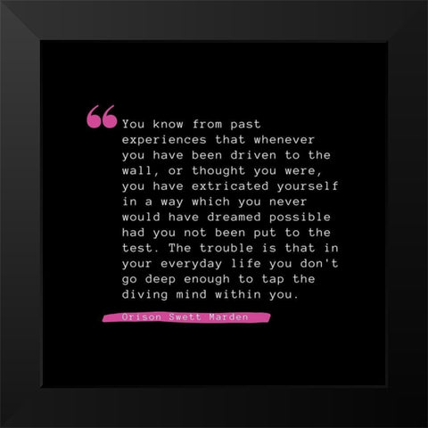 Orison Swett Marden Quote: Past Experiences Black Modern Wood Framed Art Print by ArtsyQuotes