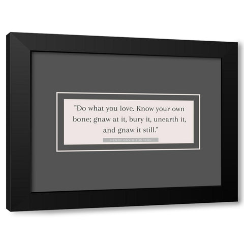 Henry David Thoreau Quote: Know Your Own Bone Black Modern Wood Framed Art Print with Double Matting by ArtsyQuotes