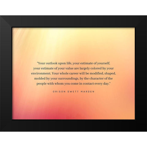 Orison Swett Marden Quote: Your Estimate Black Modern Wood Framed Art Print by ArtsyQuotes