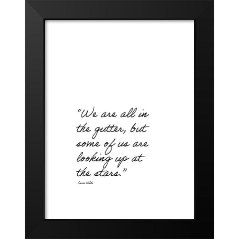 Oscar Wilde Quote: Looking Up Black Modern Wood Framed Art Print by ArtsyQuotes