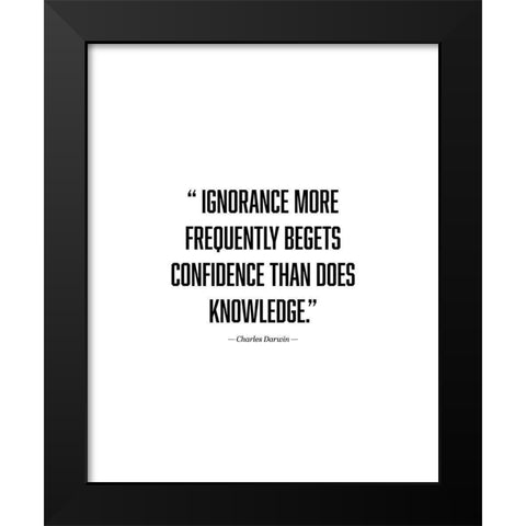 Charles Darwin Quote: Ignorance Black Modern Wood Framed Art Print by ArtsyQuotes