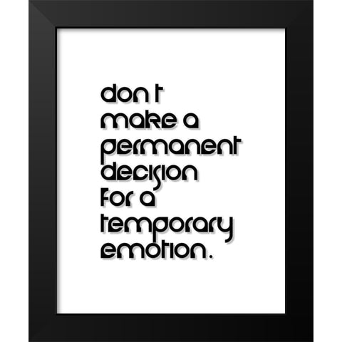 Artsy Quotes Quote: Temporary Emotion Black Modern Wood Framed Art Print by ArtsyQuotes