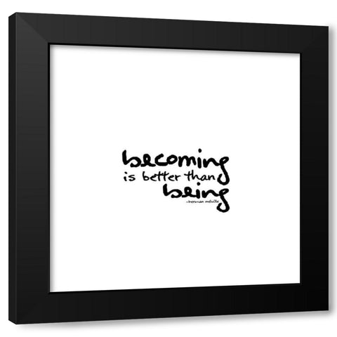 Herman Melville Quote: Becoming Black Modern Wood Framed Art Print with Double Matting by ArtsyQuotes