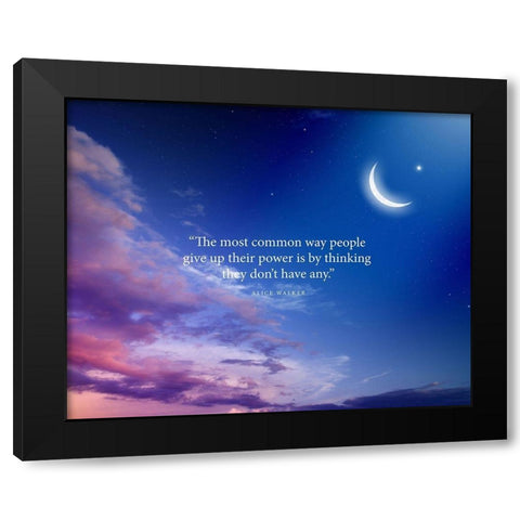 Alice Walker Quote: Give Up Power Black Modern Wood Framed Art Print by ArtsyQuotes