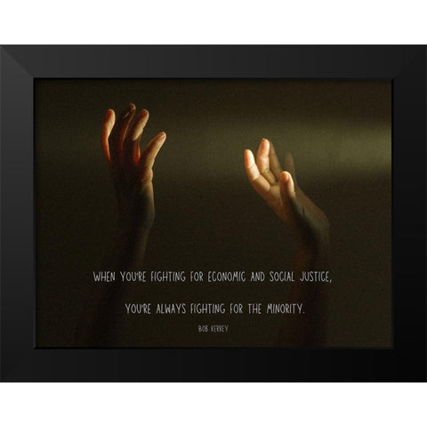 Bob Kerrey Quote: Economic and Social Justice Black Modern Wood Framed Art Print by ArtsyQuotes