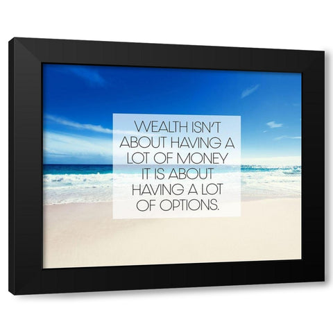 Artsy Quotes Quote: Wealth and Options Black Modern Wood Framed Art Print by ArtsyQuotes