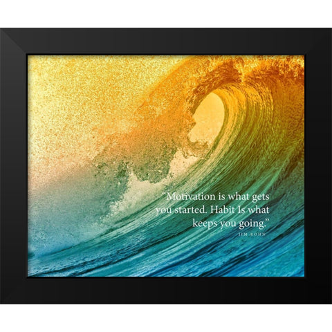Jim Rohn Quote: Habit Keeps You Going Black Modern Wood Framed Art Print by ArtsyQuotes