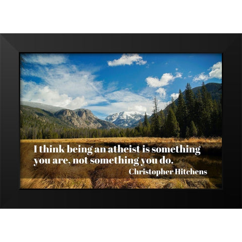 Christopher Hitchens Quote: Atheist Black Modern Wood Framed Art Print by ArtsyQuotes