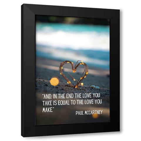 Paul McCartney Quote: The Love You Make Black Modern Wood Framed Art Print with Double Matting by ArtsyQuotes