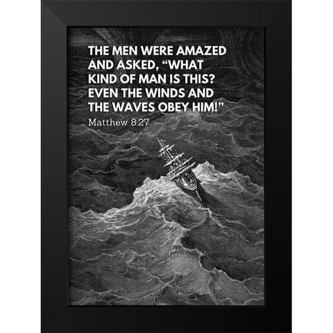 Bible Verse Quote Matthew 8:27, Gustave Dore - Grim Sea Scene Black Modern Wood Framed Art Print by ArtsyQuotes