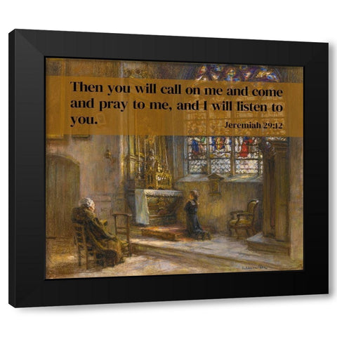Bible Verse Quote Jeremiah 29:12, Leon Augustin LHermitte - The Prayer Saint-Bonnet Church Black Modern Wood Framed Art Print by ArtsyQuotes