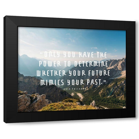 Skip Prichard Quote: You Have the Power Black Modern Wood Framed Art Print with Double Matting by ArtsyQuotes