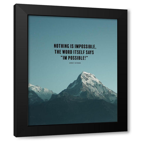 Audrey Hepburn Quote: Nothing is Impossible Black Modern Wood Framed Art Print with Double Matting by ArtsyQuotes