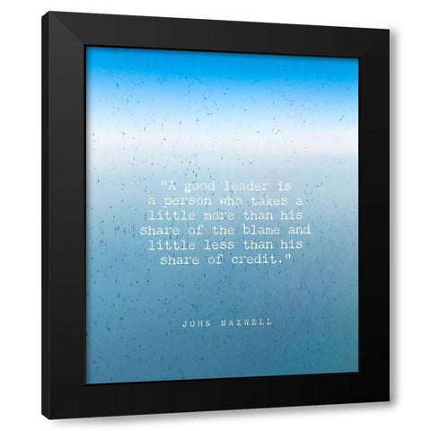 John Maxwell Quote: A Good Leader Black Modern Wood Framed Art Print with Double Matting by ArtsyQuotes
