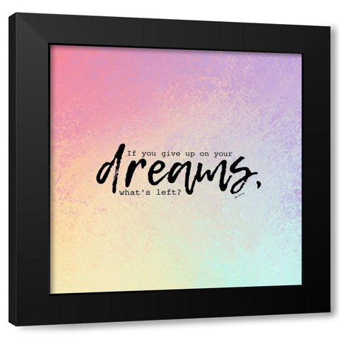 Jim Carrey Quote: Give Up on Your Dreams Black Modern Wood Framed Art Print by ArtsyQuotes