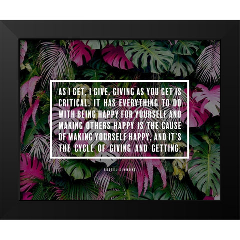 Russel Simmons Quote: I Give Black Modern Wood Framed Art Print by ArtsyQuotes
