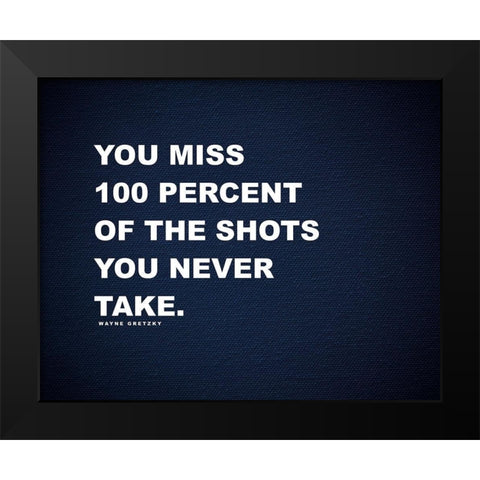 Wayne Gretzky Quote: 100 Percent Black Modern Wood Framed Art Print by ArtsyQuotes