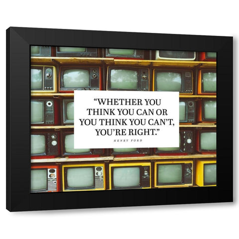 Henry Ford Quote: Youre Right Black Modern Wood Framed Art Print with Double Matting by ArtsyQuotes